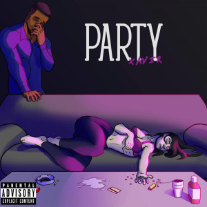 ดาวน์โหลดและฟังเพลง Party (Explicit) พร้อมเนื้อเพลงจาก XAVIR