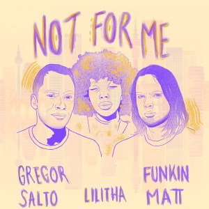 อัลบัม Not for Me ศิลปิน Gregor Salto