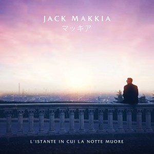 Dengarkan L'istante in cui la notte muore lagu dari Jack Makkia dengan lirik