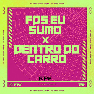 อัลบัม Fds Eu Sumo X Dentro do Carro (Explicit) ศิลปิน DJ Joãozin