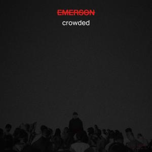 Crowded dari Emerson
