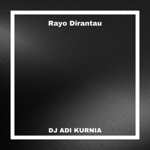 DJ ADI KURNIA的專輯Rayo Dirantau