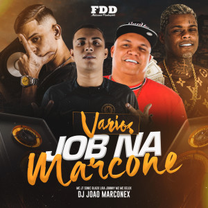 ดาวน์โหลดและฟังเพลง Vários Job Na Marcone (Explicit) พร้อมเนื้อเพลงจาก DJ João Marconex