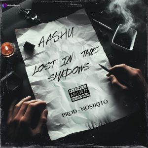 Listen to Lost in the Shadows (Explicit) song with lyrics from Aashu