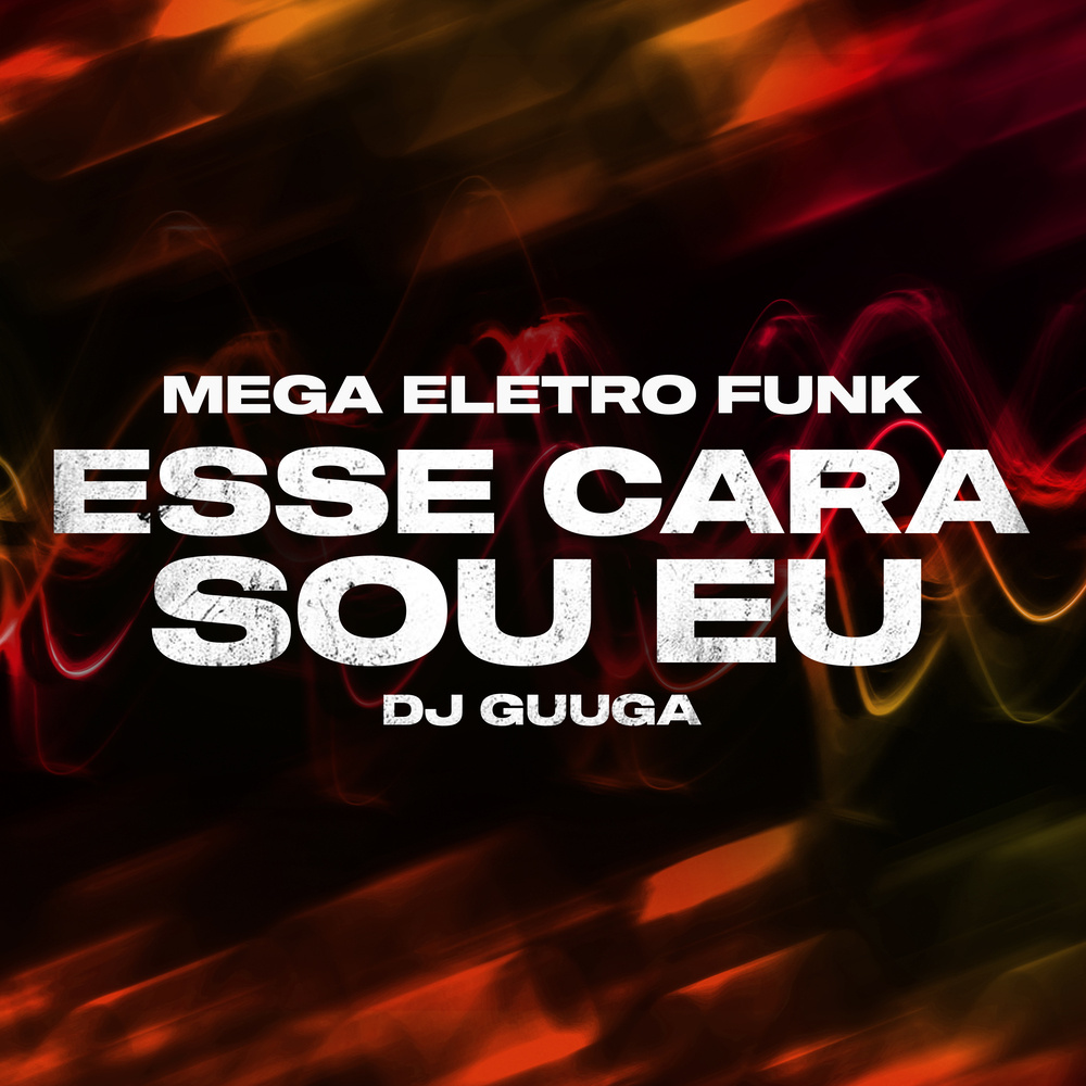 Mega Eletro Funk - Esse Cara Sou Eu (Explicit)