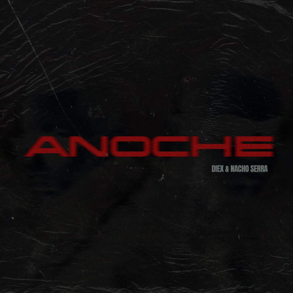 Anoche (feat. Dj Nacho Serra)