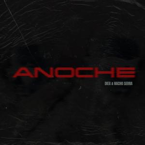 Diex的專輯Anoche (feat. Dj Nacho Serra)