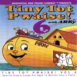 อัลบัม Tiny Tot Pwaise! 6 ศิลปิน Maranatha! Kids' Praise!