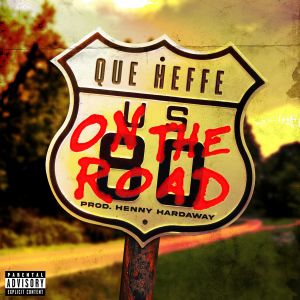 Que Heffe的專輯ON THE ROAD (Explicit)