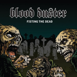 Blood Duster的專輯Fisting the Dead (Explicit)