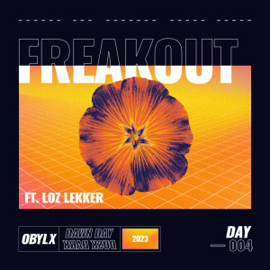 Dengarkan Freakout lagu dari obylx dengan lirik