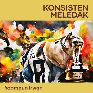 Listen to Konsisten Meledak song with lyrics from Yaampun Irwan