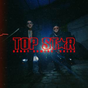 ดาวน์โหลดและฟังเพลง Top Star (Explicit) พร้อมเนื้อเพลงจาก Danny Romers