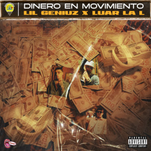 Listen to Dinero En Movimiento (Explicit) song with lyrics from Lil Geniuz