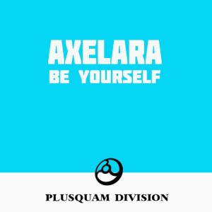 Listen to Be Yourself song with lyrics from AxeLara