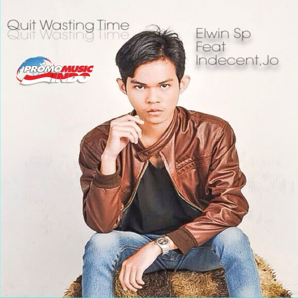 Quit Wasting Time (feat. Indecent & Jo)