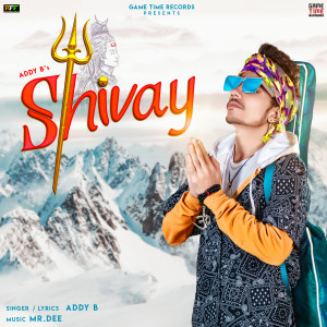 收听Addy B的Shivay歌词歌曲