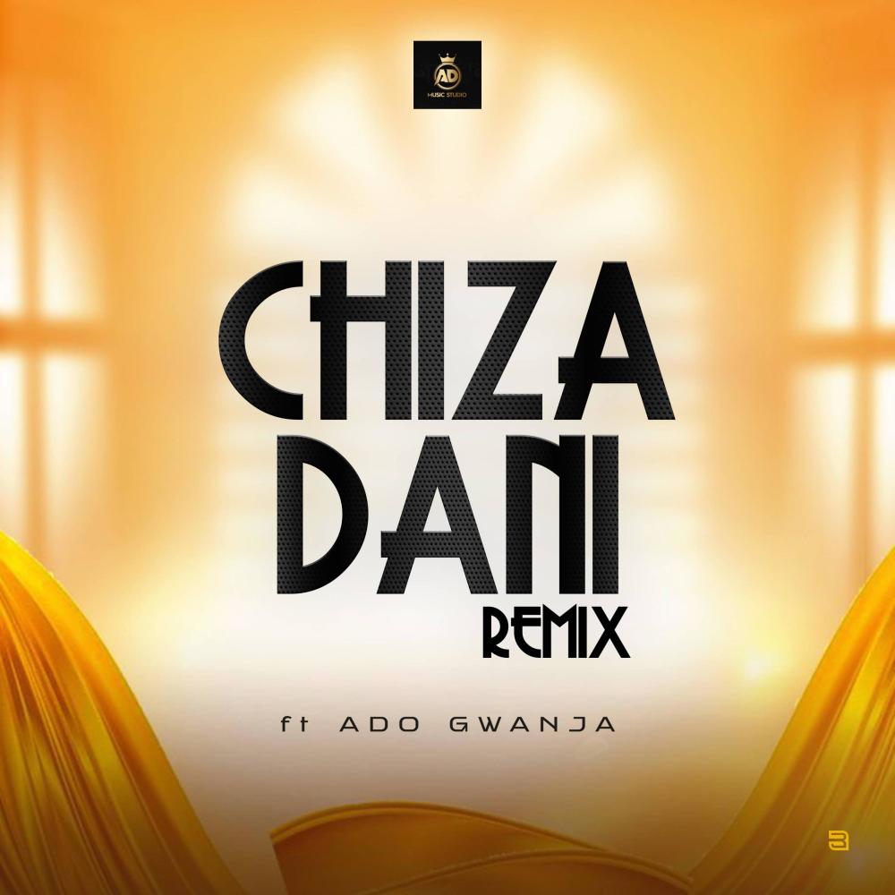 Chiza Dani (feat. Ado gwanja) (Explicit)