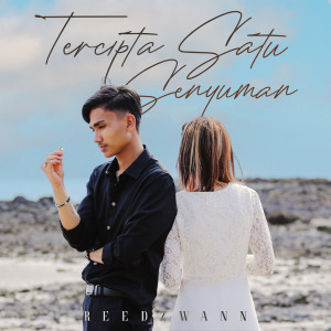ดาวน์โหลดและฟังเพลง Tercipta Satu Senyuman พร้อมเนื้อเพลงจาก Reedzwann