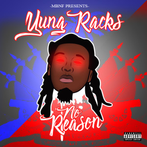 Yung Racks的專輯No Reason (Explicit)