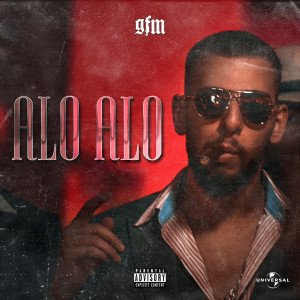 收聽GFM的ALO ALO (Explicit)歌詞歌曲