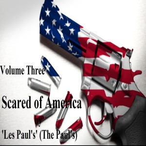 'Les Paul's' (The Paul's)的專輯Scared of America, Vol. 3