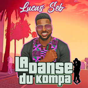 Listen to La danse du kompa (Explicit) song with lyrics from Lucas Seb