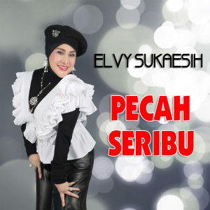 收聽Elvy Sukaesih的Pecah Seribu歌詞歌曲