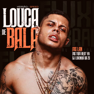Album LOUCA DE BALA (Speed) [Explicit] from Mc Lan