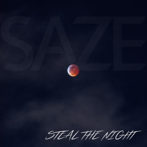 ดาวน์โหลดและฟังเพลง Steal the Night พร้อมเนื้อเพลงจาก SAZE