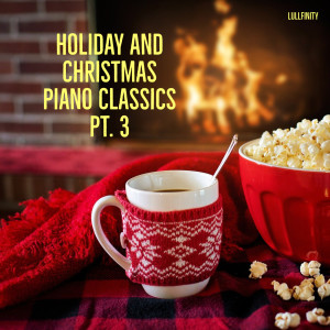 Album Holiday and Christmas Piano Classics Pt. 3 from Lullfinity