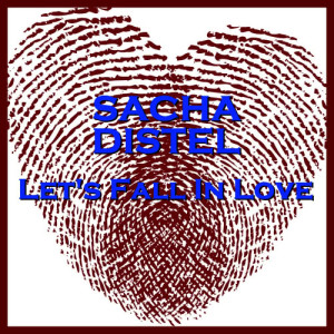 ดาวน์โหลดและฟังเพลง Let's Fall in Love พร้อมเนื้อเพลงจาก Sacha Distel