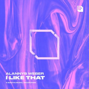 Listen to I Like That (Extended Mix) song with lyrics from Alannys Weber