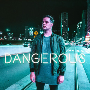 Album Dangerous from Tyler Ray