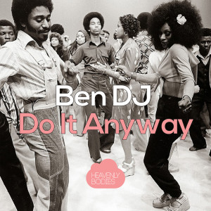 收聽Ben DJ的Do It Anyway (Extended Mix)歌詞歌曲
