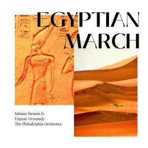 Johann Strauss Jr.的專輯Egyptian March