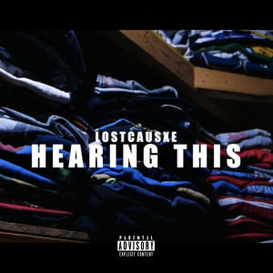 Listen to Hearing This (Explicit) song with lyrics from lostcausxe