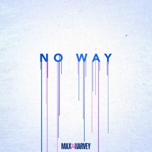 อัลบัม No Way ศิลปิน Max & Harvey