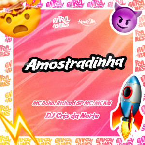 收聽DJ Cris da Norte的Amostradinha (Explicit)歌詞歌曲