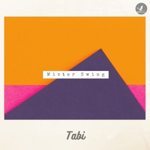 Listen to Mister Swing song with lyrics from Tabi
