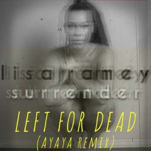 Lisa Ramey的專輯Left for Dead (Ayaya Remix)