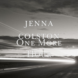 ดาวน์โหลดและฟังเพลง One More Hour พร้อมเนื้อเพลงจาก Jenna Colston