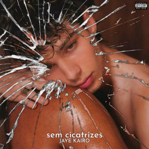 Album sem cicatrizes (Explicit) from JAYE KAIRO