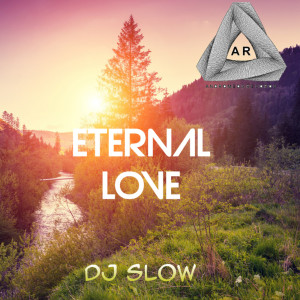 Album Eternal Love oleh Dj Slow