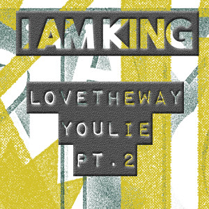 收聽I Am King的Love the Way You Lie, Pt. 2歌詞歌曲