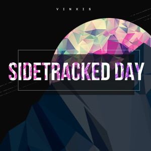 VINXIS的專輯Sidetracked Day