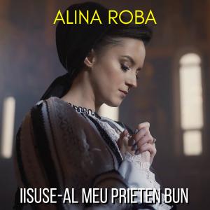 ดาวน์โหลดและฟังเพลง Iisuse-al meu prieten bun พร้อมเนื้อเพลงจาก Alina Roba