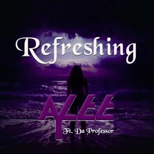 收聽A. Y. Lee的Refreshing (feat. Da Professor) (Sped Up)歌詞歌曲