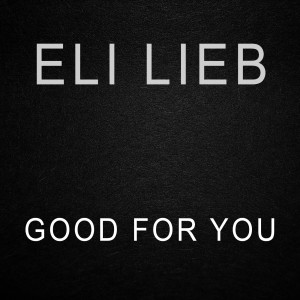 ดาวน์โหลดและฟังเพลง Good for You พร้อมเนื้อเพลงจาก Eli Lieb