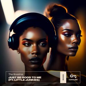 收聽The Bossline的Just Be Good To Me (Techcrasher Remix)歌詞歌曲
